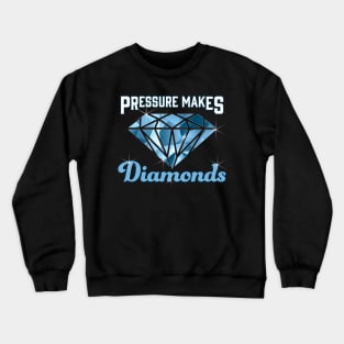 Cute Pressure Makes Diamonds Motivational Inspire Crewneck Sweatshirt